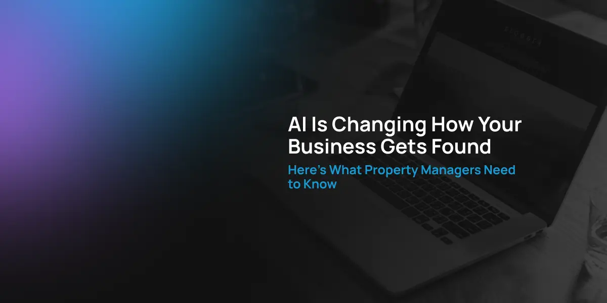 AI is changing how your business gets found: Here's what property managers need to know